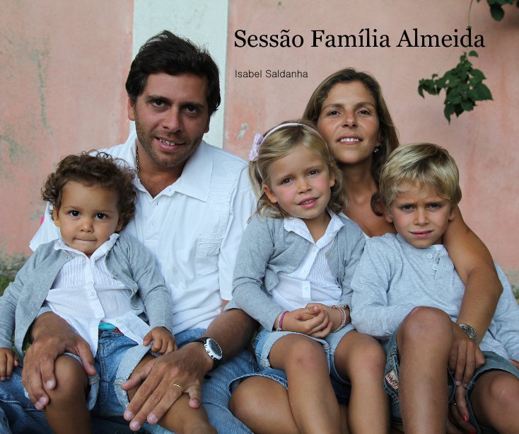 View Sessão Família Almeida by Isabel Saldanha