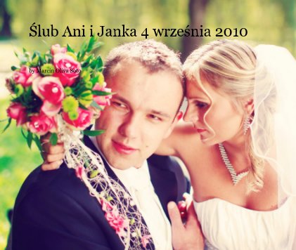 Ślub Ani i Janka 4 września 2010 book cover