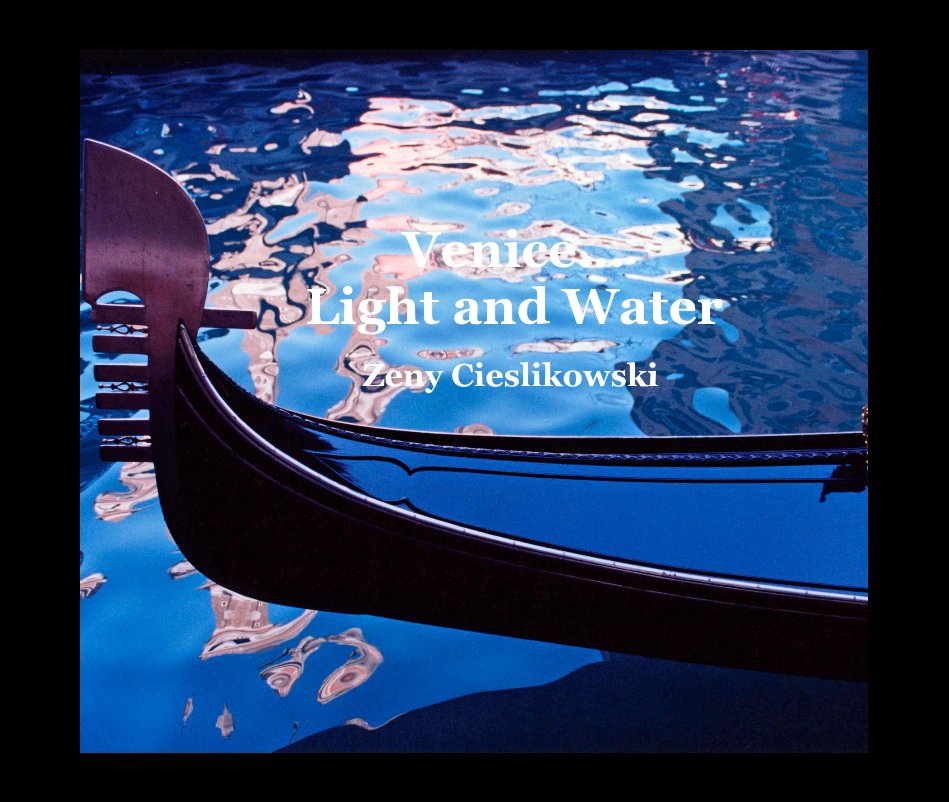 Ver Venice, Light and Water por Zeny Cieslikowski