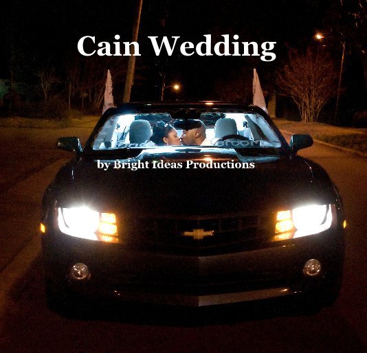 View Cain Wedding by Bright Ideas Productions