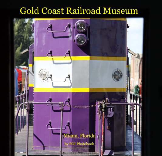 View Gold Coast Railroad Museum by POI Photobook