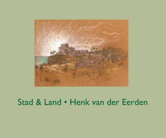 Stad & Land • Henk van der Eerden book cover