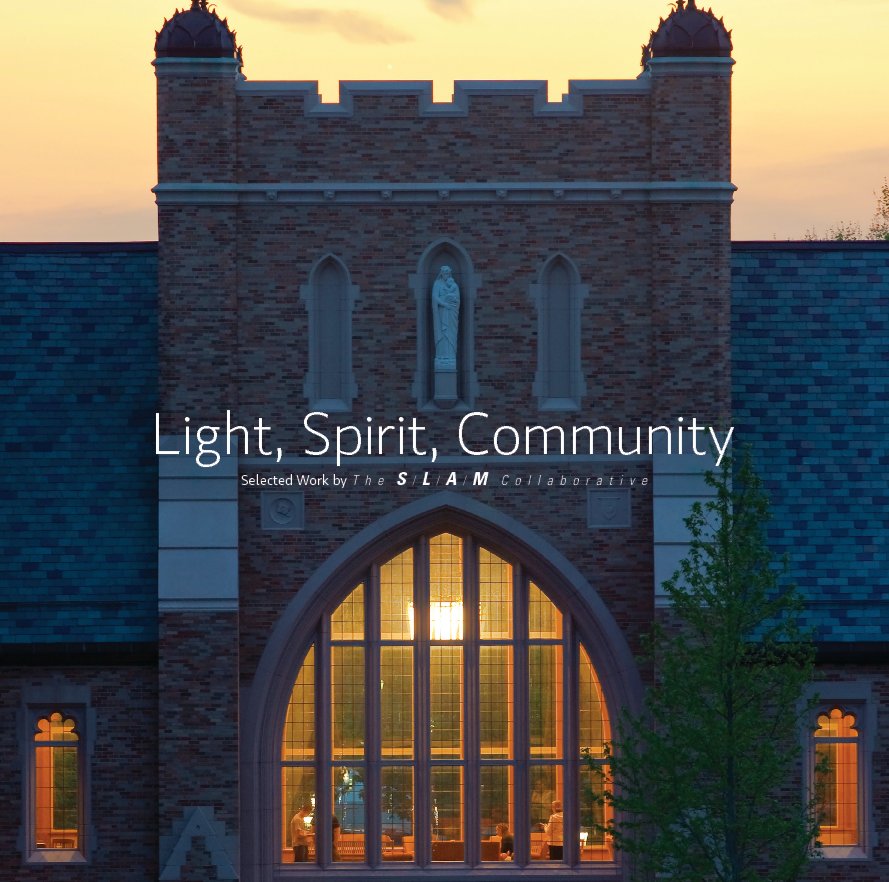 View Light, Spirit, Community by The S/L/A/M Collaborative