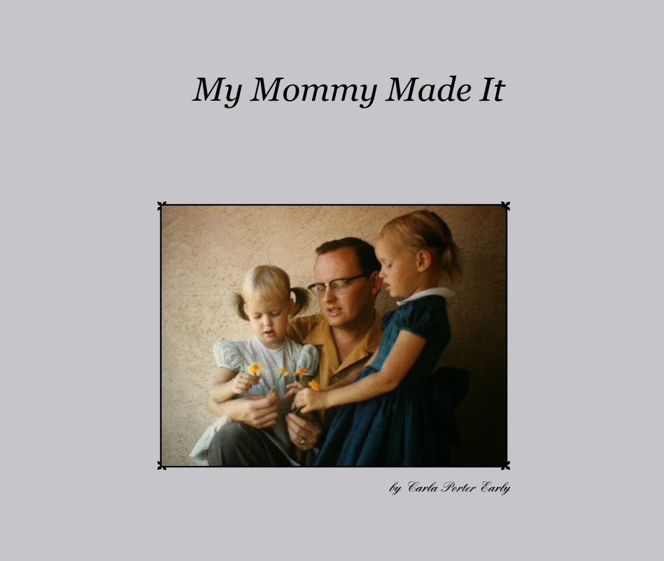 Ver My Mommy Made It por Carla Porter Early