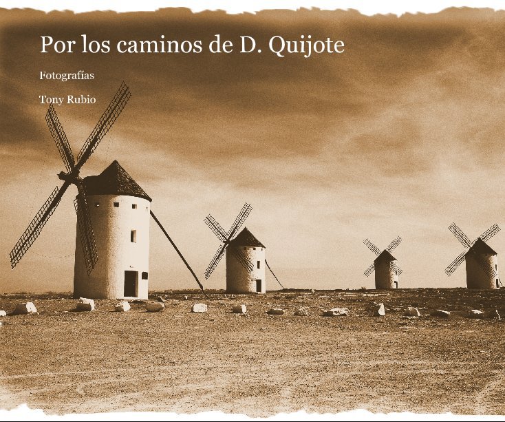 Ver Por los caminos de D. Quijote por Tony Rubio