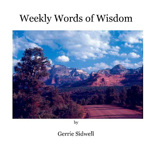 View Weekly Words of Wisdom by Gerrie Sidwell