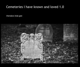 Cemeteries I have known and loved 1.0 book cover