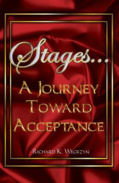 View Stages...A Journey Towards Acceptance by Richard Wegrzyn
