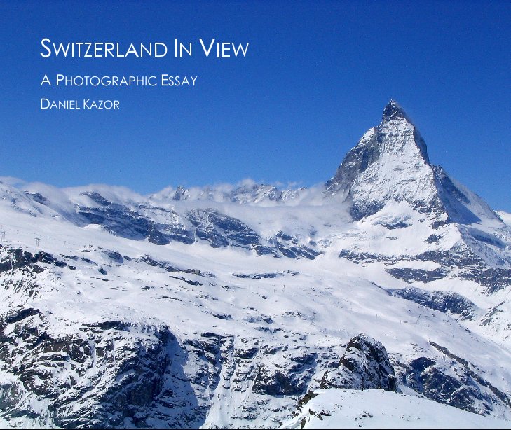 View Switzerland In View by Daniel Kazor