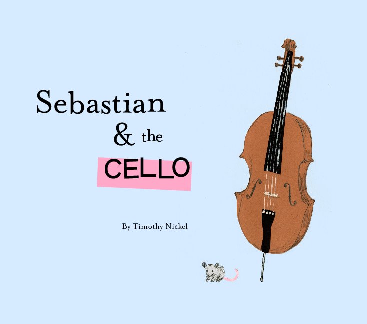 View Sebastian and the Cello by Timothy Nickel