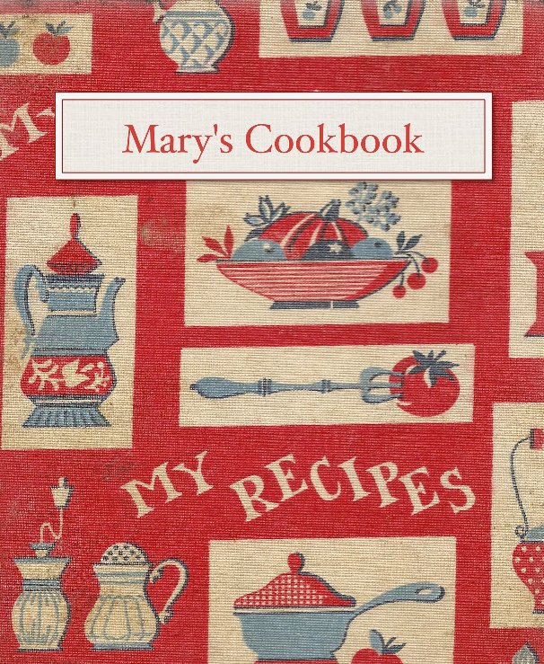 View Mary's Cookbook by Packey Velleca and Julie Mullett