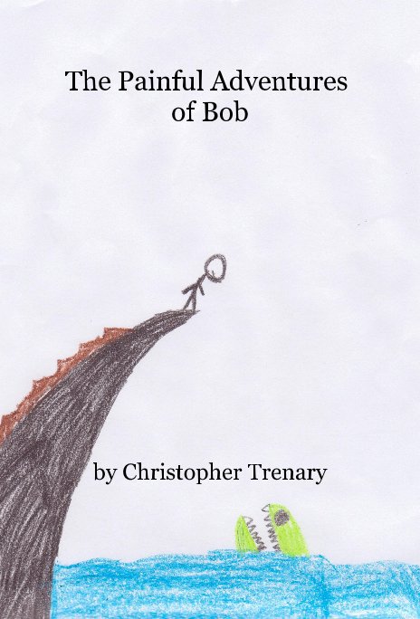 Ver The Painful Adventures of Bob por Christopher Trenary