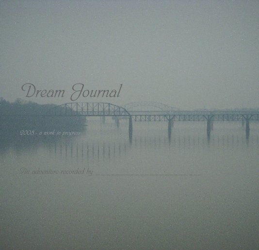 View Dream Journal by An adventure recorded by ______________________