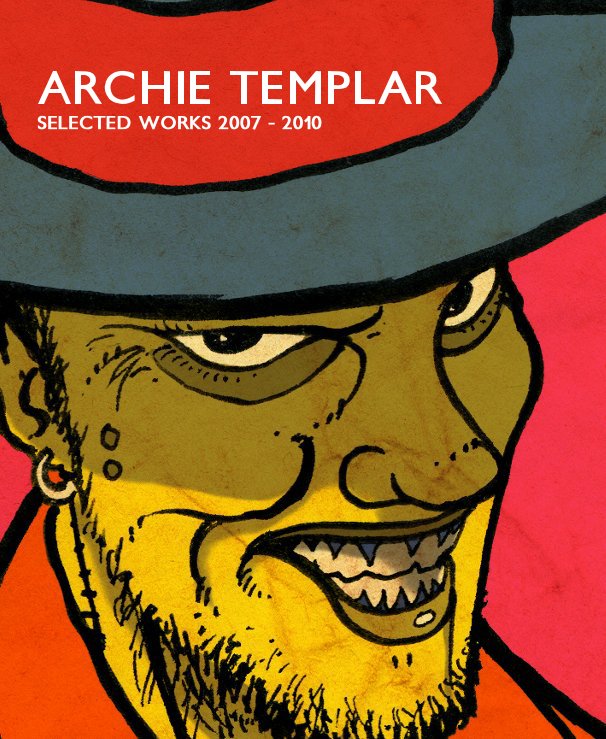 Ver ARCHIE TEMPLAR SELECTED WORKS 2007 - 2010 por Archie Templar