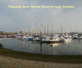 Vakantie 2010 met de Zwerver naar Zeeland book cover