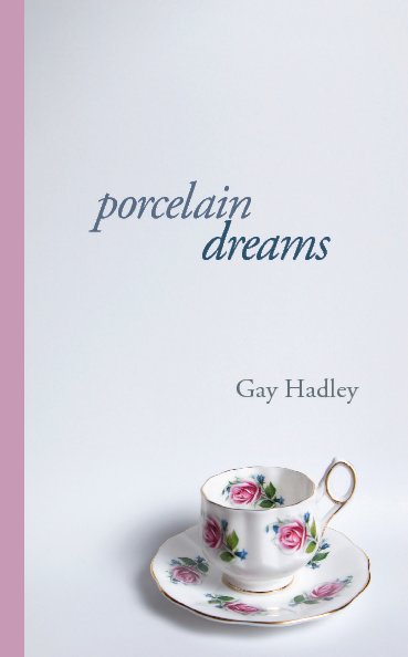 View Porcelain Dreams by Gay Hadley