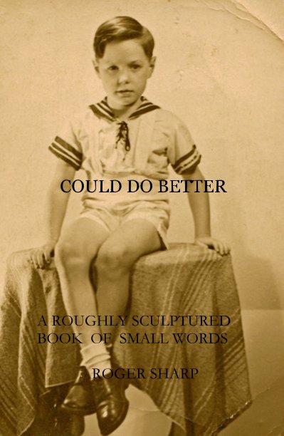 Ver COULD DO BETTER por A ROUGHLY SCULPTURED BOOK OF SMALL WORDS ROGER SHARP