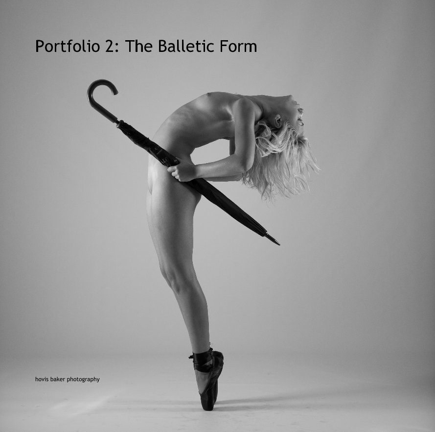 View Portfolio 2: The Balletic Form by hovis baker photography