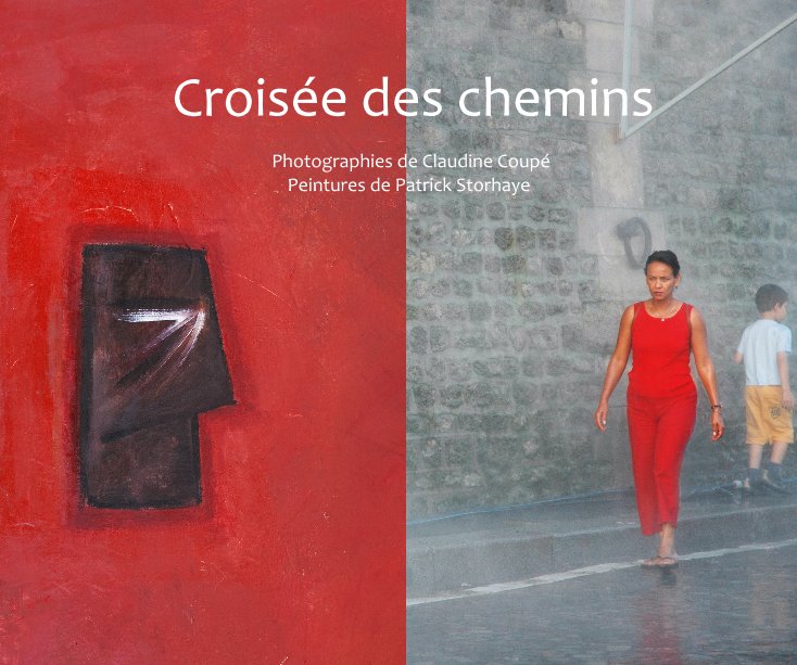 View Croisée des chemins by Claudine Coupé et Patrick Storhaye