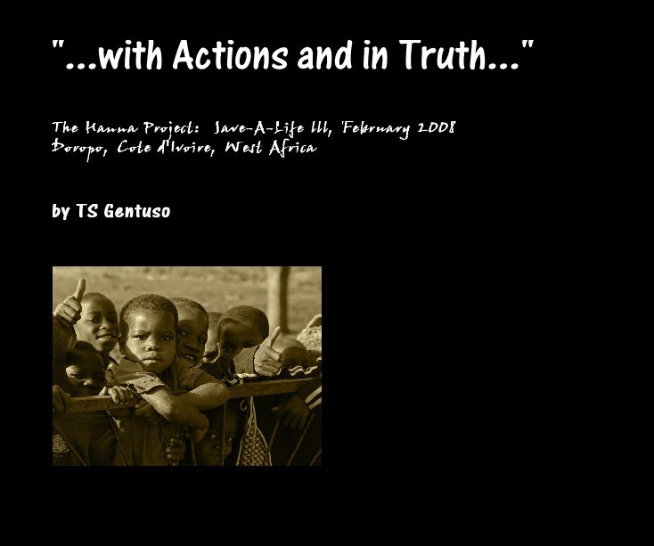 View "...with Actions and in Truth..."  (revised edition) by TS Gentuso