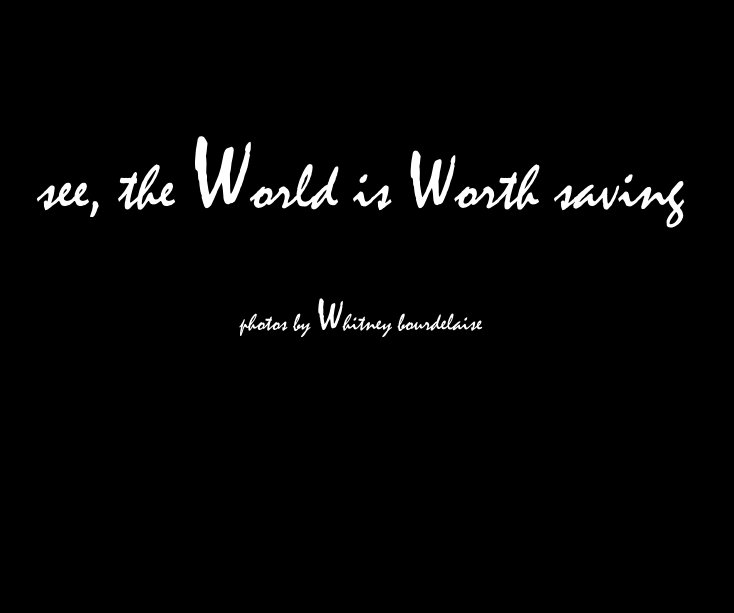 Ver see, the World is Worth saving por drater14