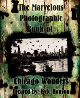 The Marvelous Photographic Book of Chicago Wonders book cover