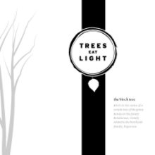 Trees Eat Light book cover