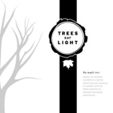 Trees Eat Light book cover