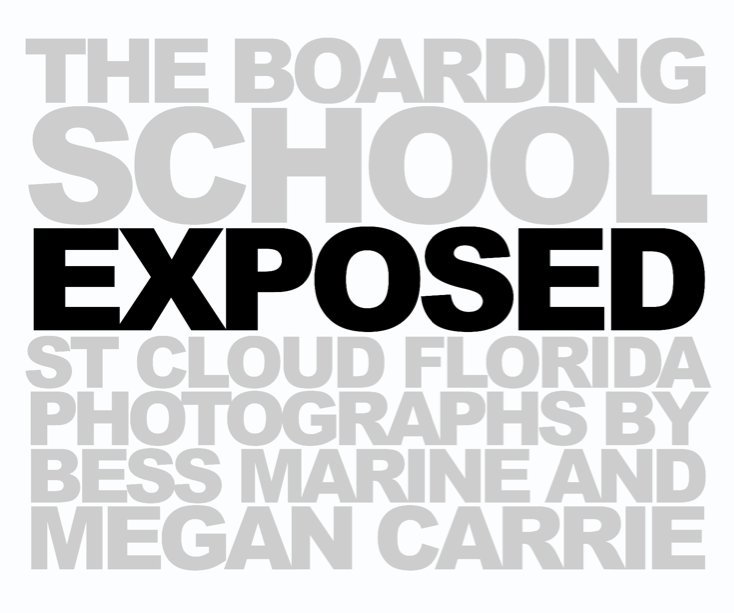 Visualizza The Boarding School Exposed di Through the lens of Bess Marine & Megan Carrie