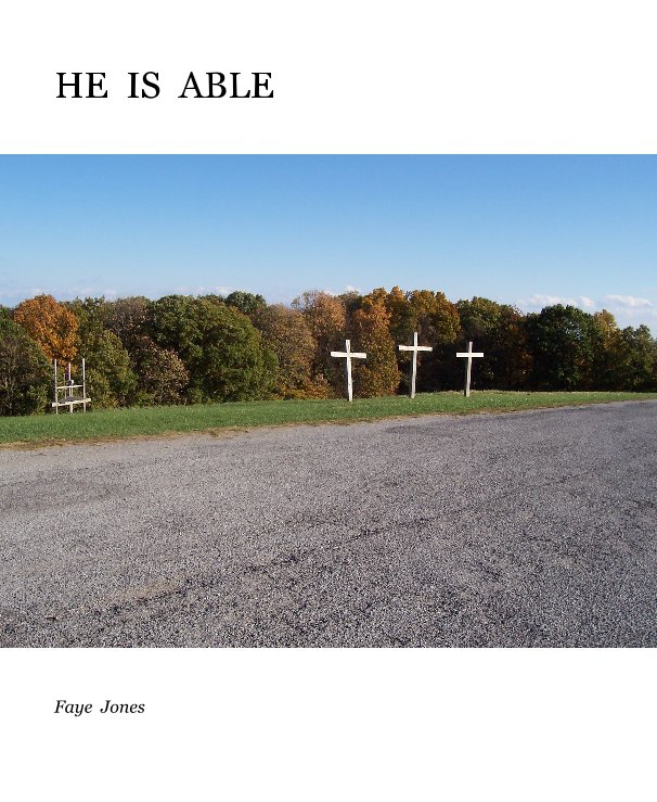 View HE IS ABLE by Faye Jones