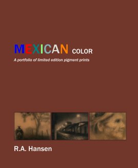 MEXICAN COLOR A portfolio of limited edition pigment prints book cover