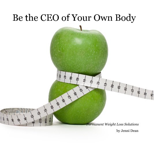 View Be the CEO of Your Own Body by Jenni Dean