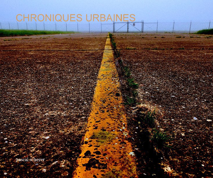 View CHRONIQUES URBAINES by pascal scherer