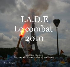 I.A.D.E Le combat 2010 book cover