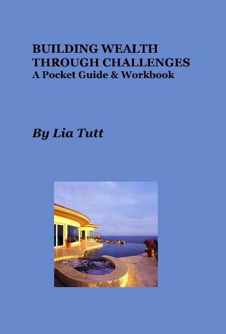View BUILDING WEALTH THROUGH CHALLENGES by Lia Tutt