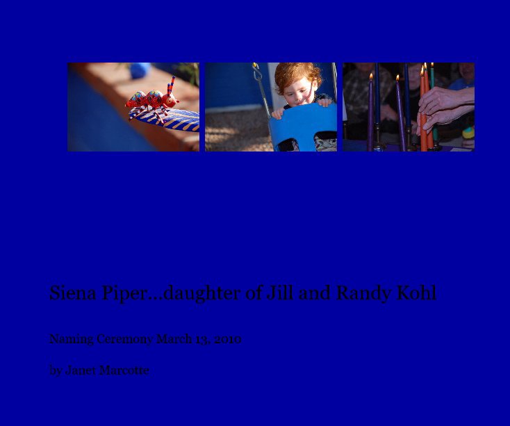 View Siena Piper...daughter of Jill and Randy Kohl by Janet Marcotte