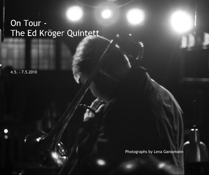 View On Tour - The Ed Kröger Quintett by Photographs by Lena Ganssmann
