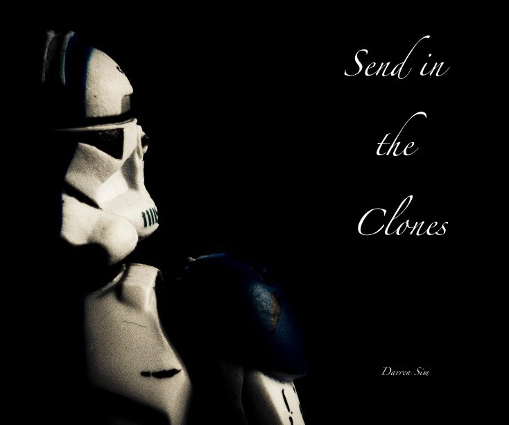 View Send in the Clones by Darren Sim