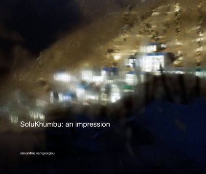 SoluKhumbu: an impression




alexandros sarrigeorgiou






































athens 2008 book cover