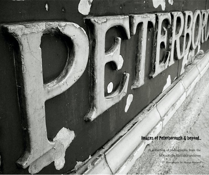 View Images of Peterborough & beyond... by local photographer Sharon Maxwell