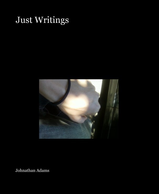 View Just Writings by Johnathan Adams