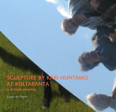 SCULPTURE BY KARI HUHTAMO AT KULTARANTA a private viewing book cover
