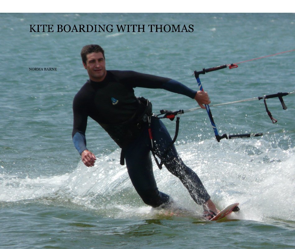 View KITE BOARDING WITH THOMAS by NORMA BARNE