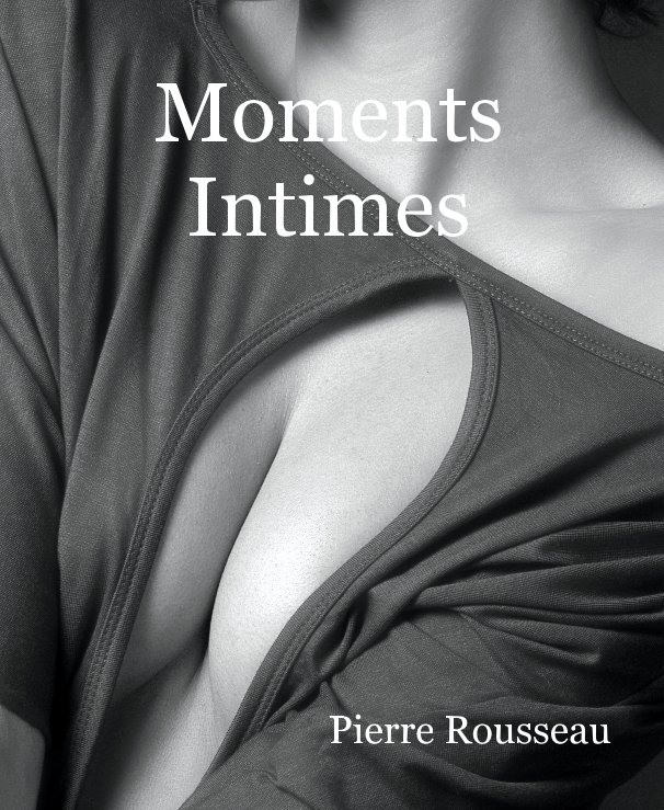 Ver Moments Intimes Pierre Rousseau por Pierre Rousseau