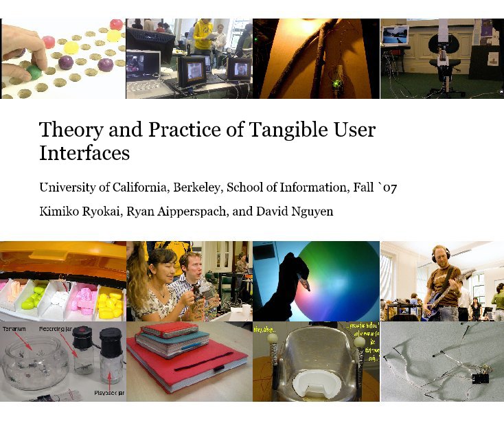 View Theory and Practice of Tangible User Interfaces by Kimiko Ryokai, Ryan Aipperspach, and David Nguyen