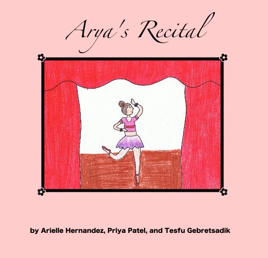 Bekijk Arya's Recital op Arielle Hernandez, Priya Patel, and Tesfu Gebretsadik