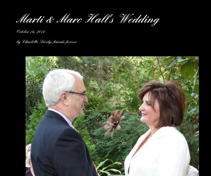 View Marti & Marc Hall's Wedding by Charlotte Dively, friends forever