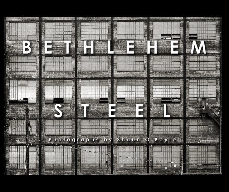 View Bethlehem Steel by Shaun O'Boyle