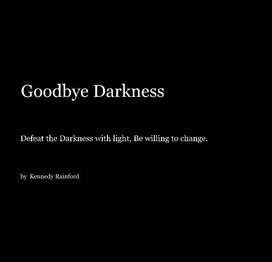Bekijk Goodbye Darkness op Kennedy Rainford
