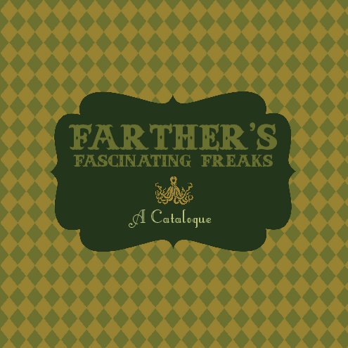Ver Farther's Fascinating Freaks: A Catalogue por Jessica Bartram